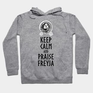 Medieval Norse Mythology Goddess Keep Calm And Praise Freyja Hoodie